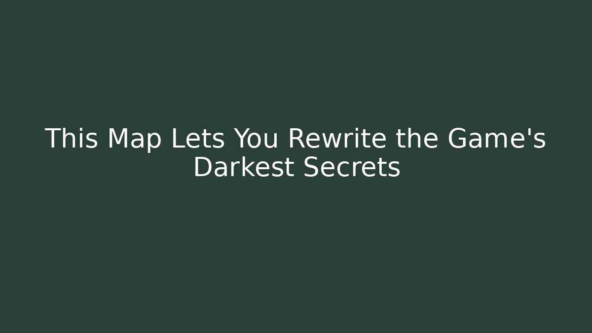 This Map Lets You Rewrite the Game's Darkest Secrets