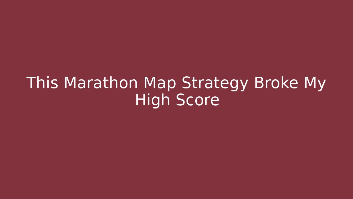 This Marathon Map Strategy Broke My High Score