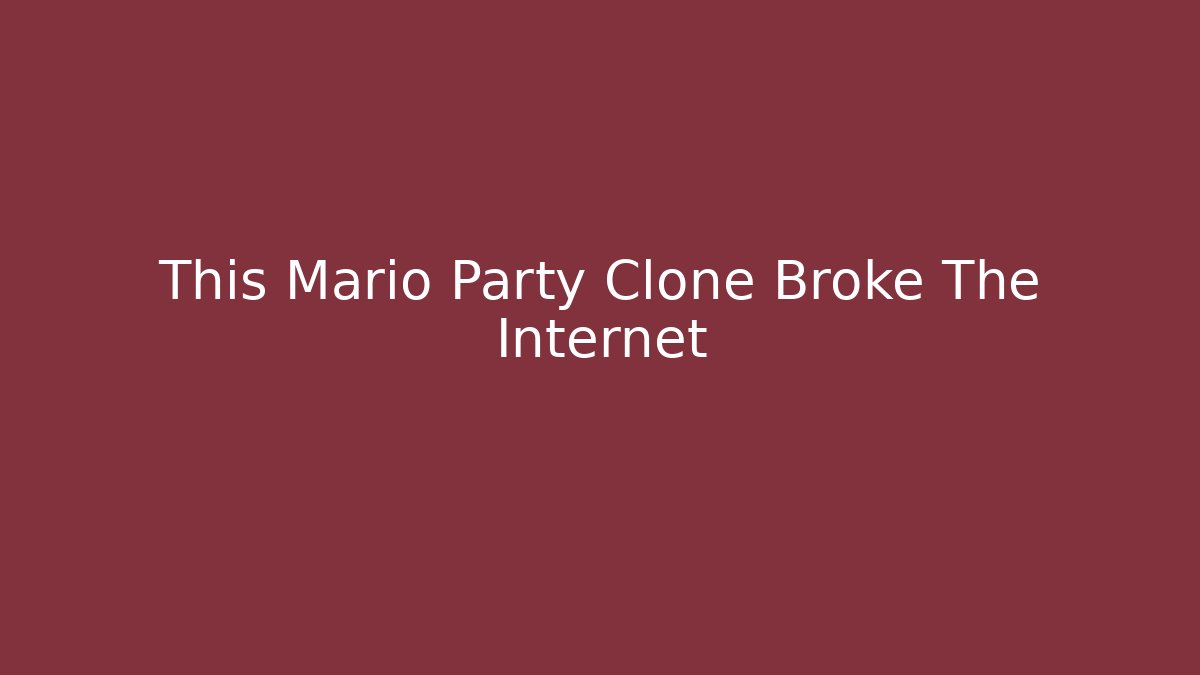 This Mario Party Clone Broke The Internet