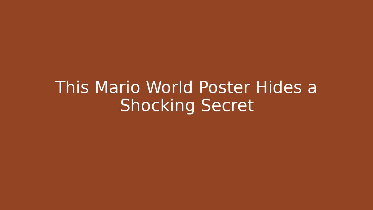 This Mario World Poster Hides a Shocking Secret