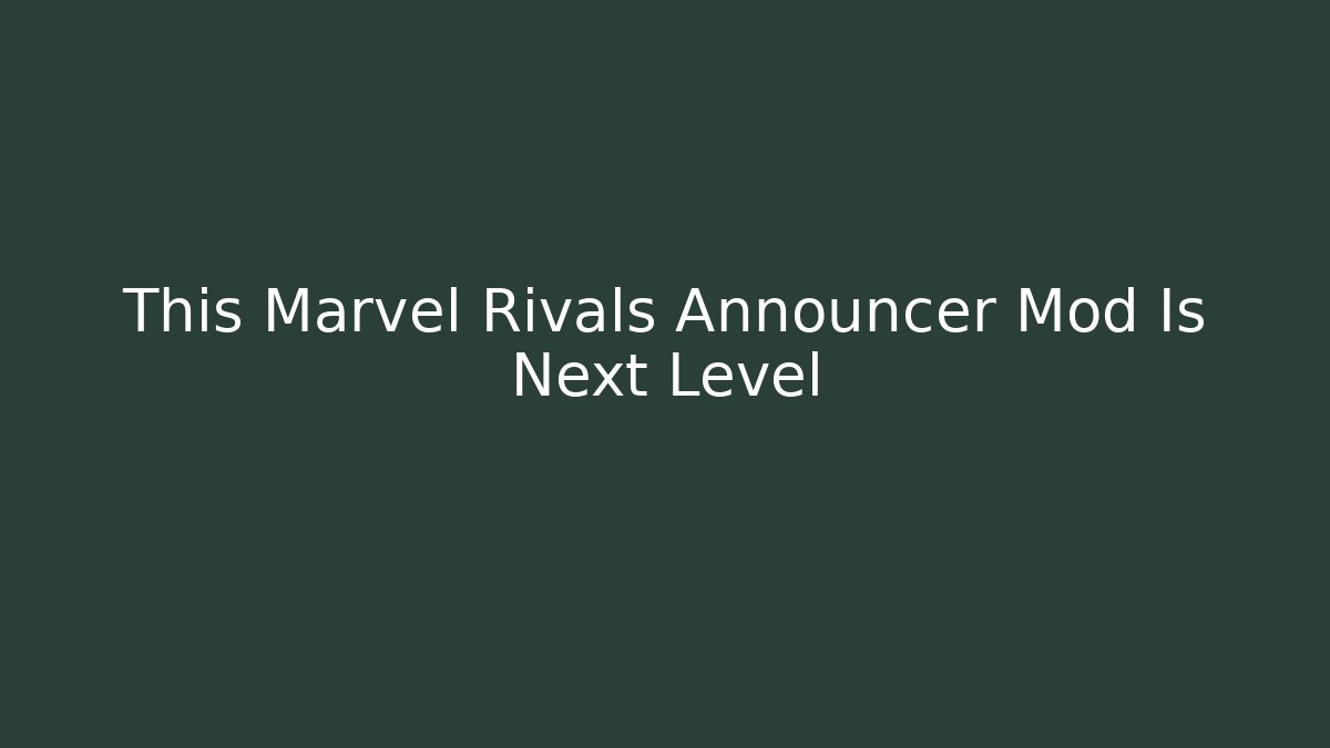 This Marvel Rivals Announcer Mod Is Next Level