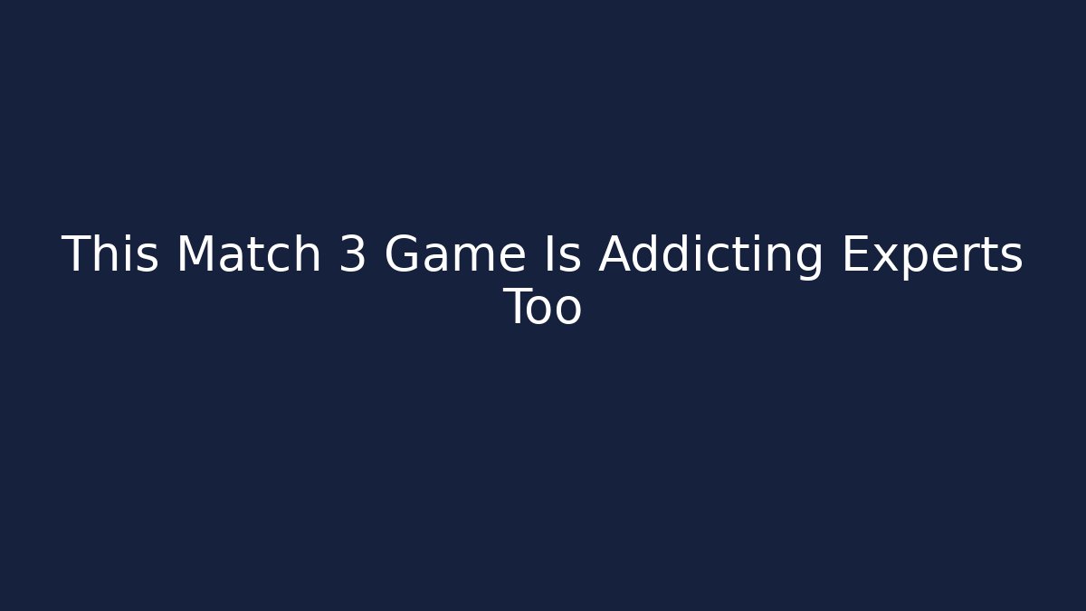 This Match 3 Game Is Addicting Experts Too - Critter Realm