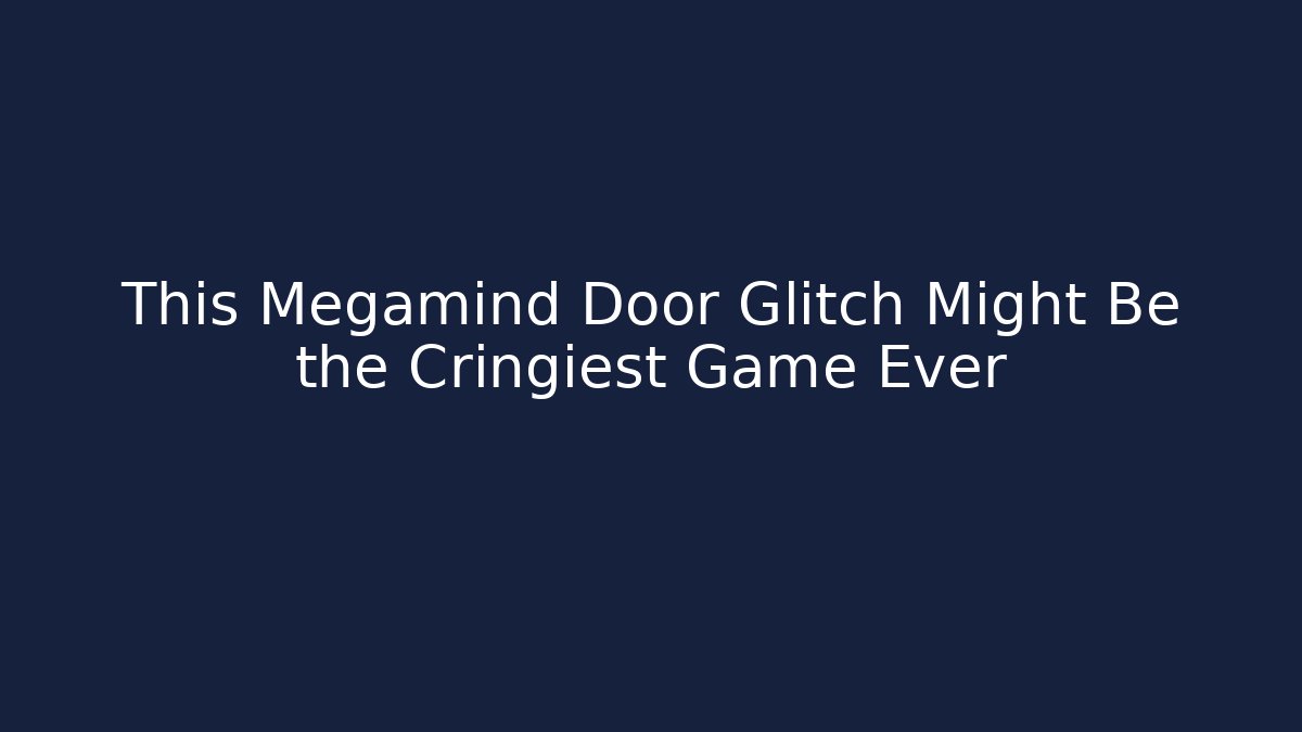 This Megamind Door Glitch Might Be the Cringiest Game Ever