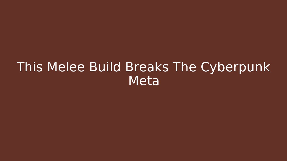 This Melee Build Breaks The Cyberpunk Meta - Critter Realm