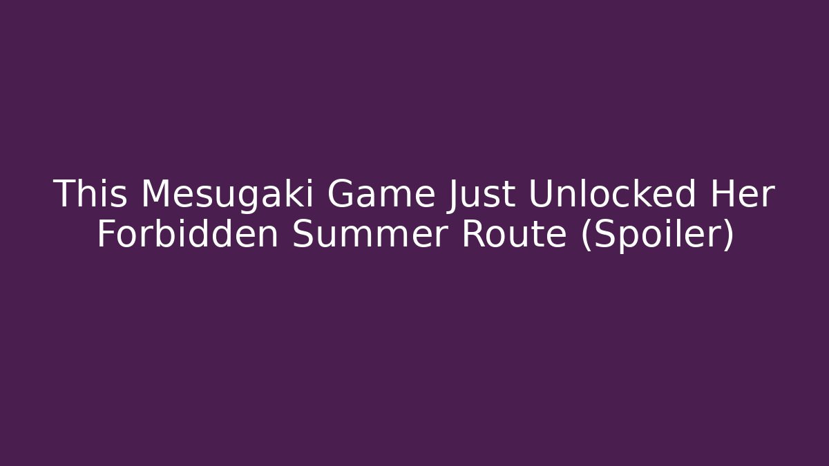 This Mesugaki Game Just Unlocked Her Forbidden Summer Route (Spoiler)