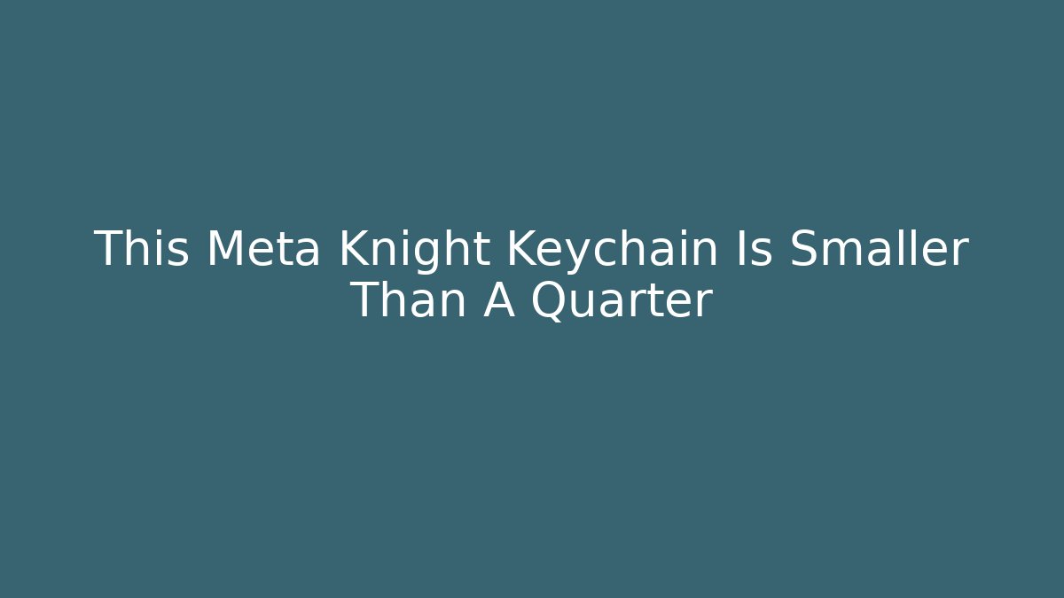 This Meta Knight Keychain Is Smaller Than A Quarter
