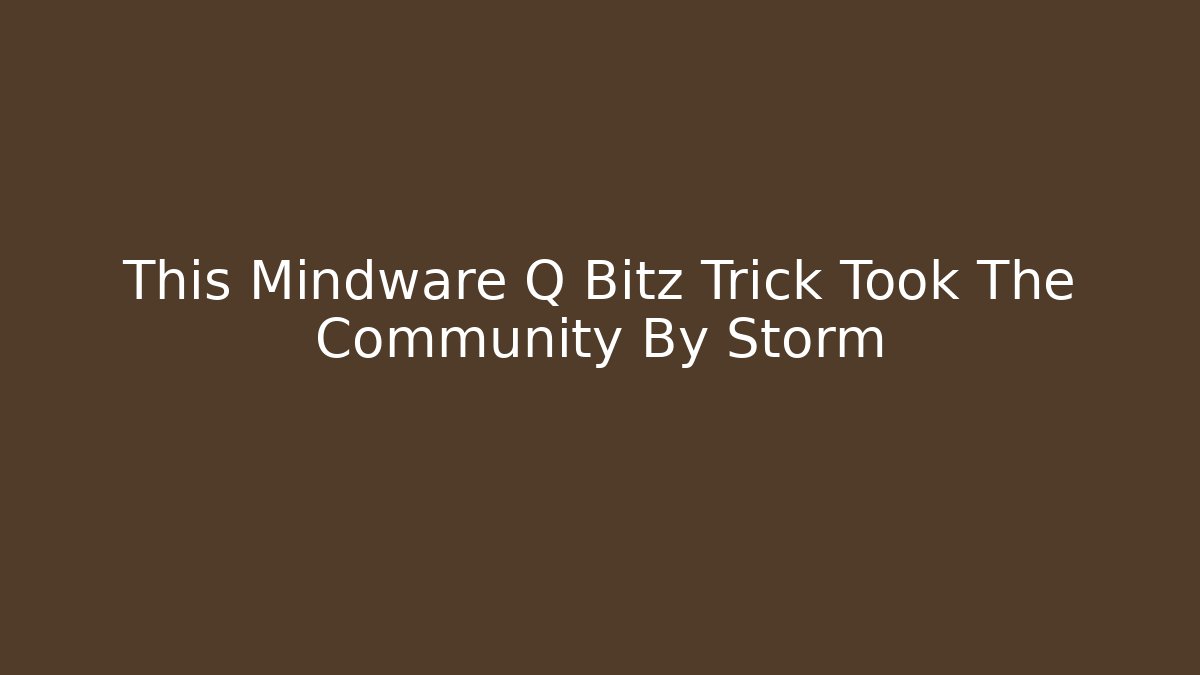 This Mindware Q Bitz Trick Took The Community By Storm - Critter Realm