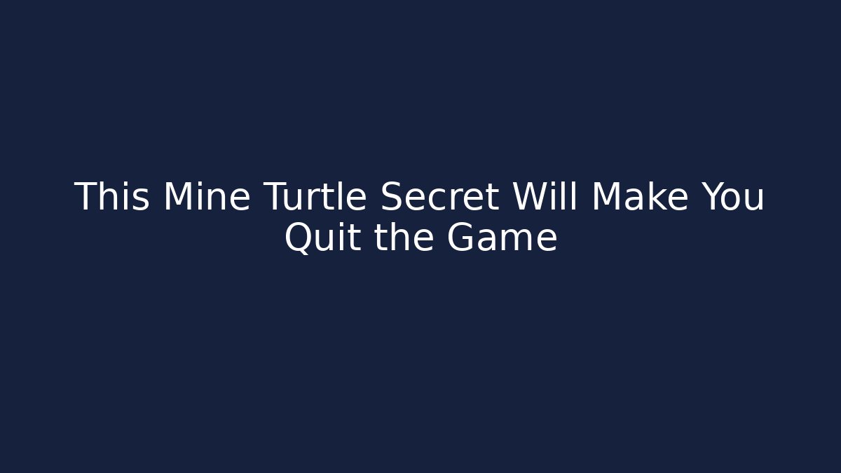 This Mine Turtle Secret Will Make You Quit the Game - Critter Realm