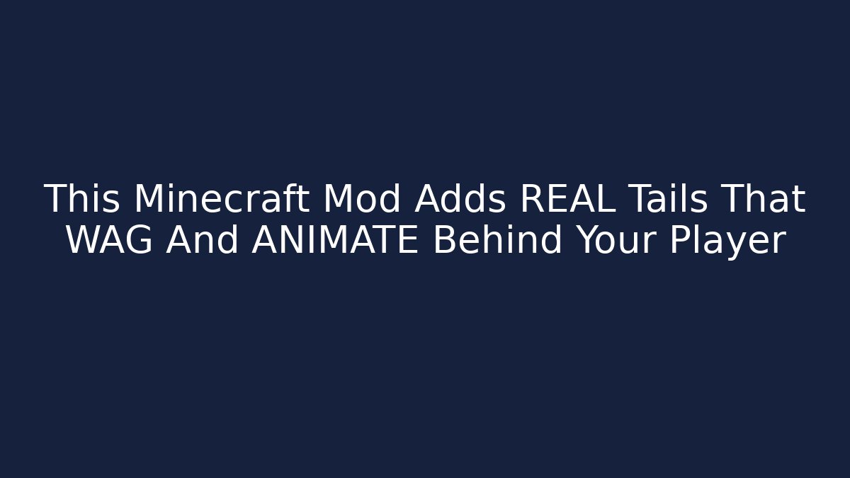 This Minecraft Mod Adds REAL Tails That WAG And ANIMATE Behind Your Player