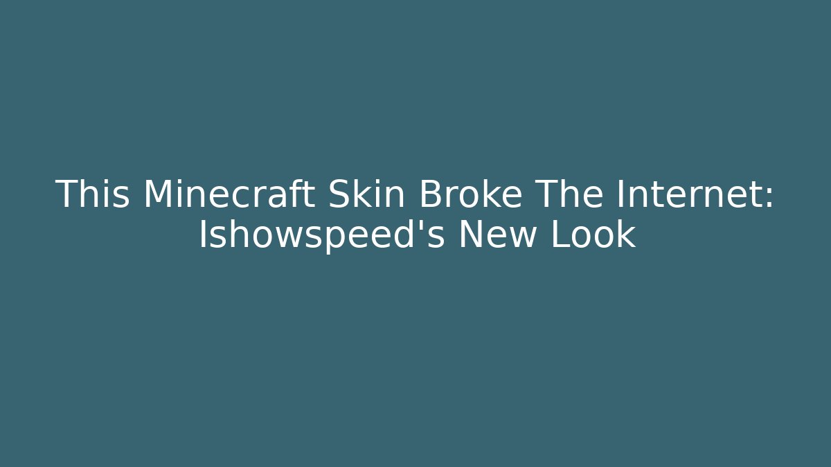 This Minecraft Skin Broke The Internet: Ishowspeed's New Look