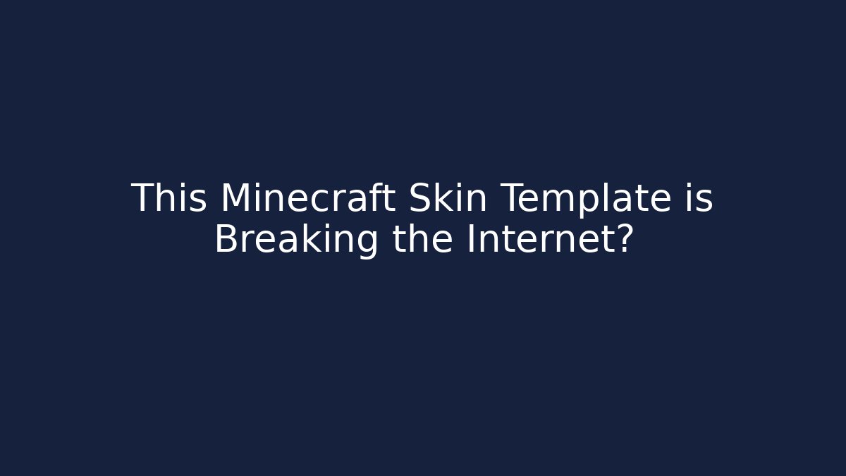 This Minecraft Skin Template is Breaking the Internet?