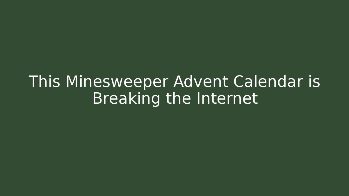 This Minesweeper Advent Calendar is Breaking the Internet - Critter Realm
