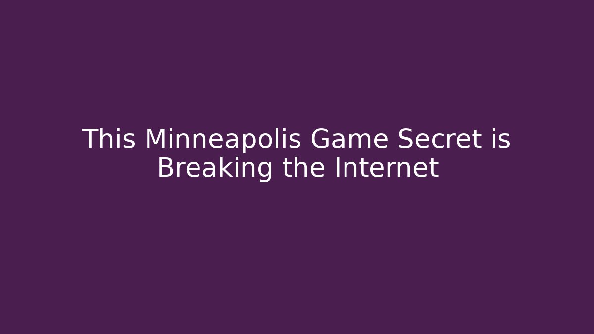 This Minneapolis Game Secret is Breaking the Internet