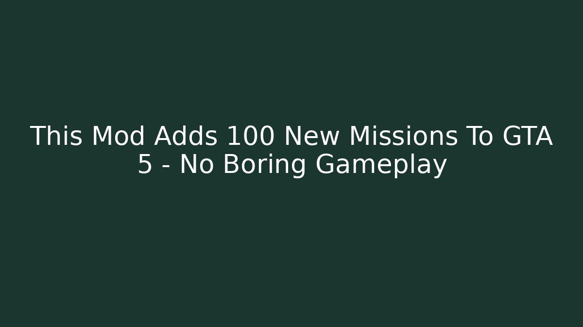 This Mod Adds 100+ New Missions To GTA 5 – No Boring Gameplay