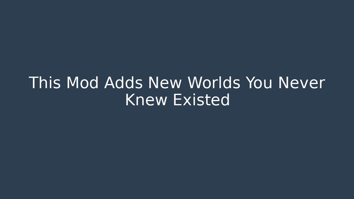 This Mod Adds New Worlds You Never Knew Existed - Critter Realm