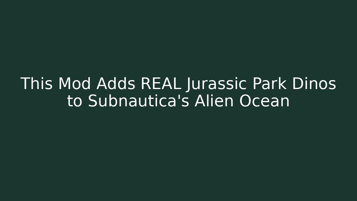 This Mod Adds REAL Jurassic Park Dinos to Subnautica's Alien Ocean