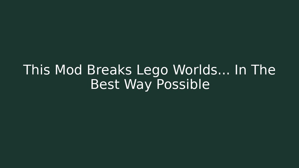 This Mod Breaks Lego Worlds… In The Best Way Possible - Critter Realm