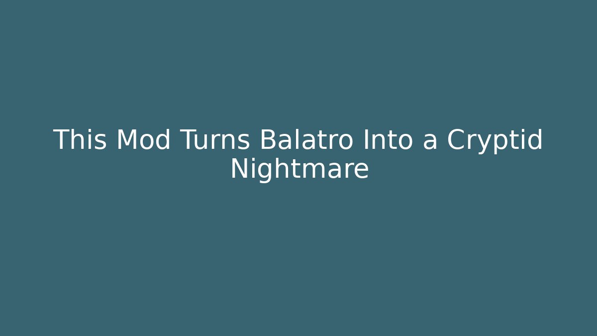 This Mod Turns Balatro Into a Cryptid Nightmare - Critter Realm