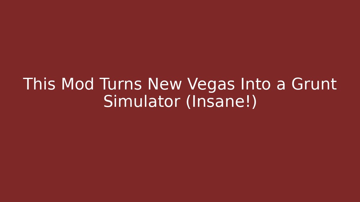 This Mod Turns New Vegas Into a Grunt Simulator (Insane!) - Critter Realm