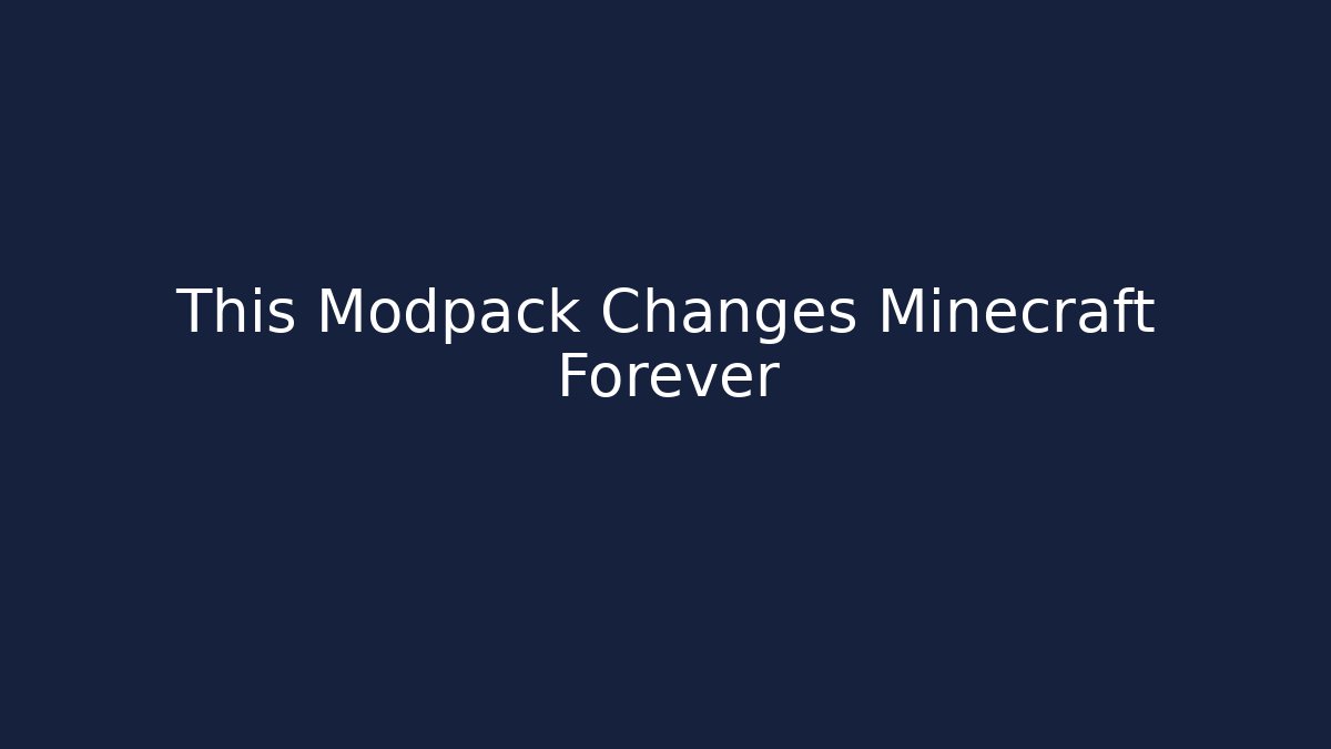 This Modpack Changes Minecraft Forever