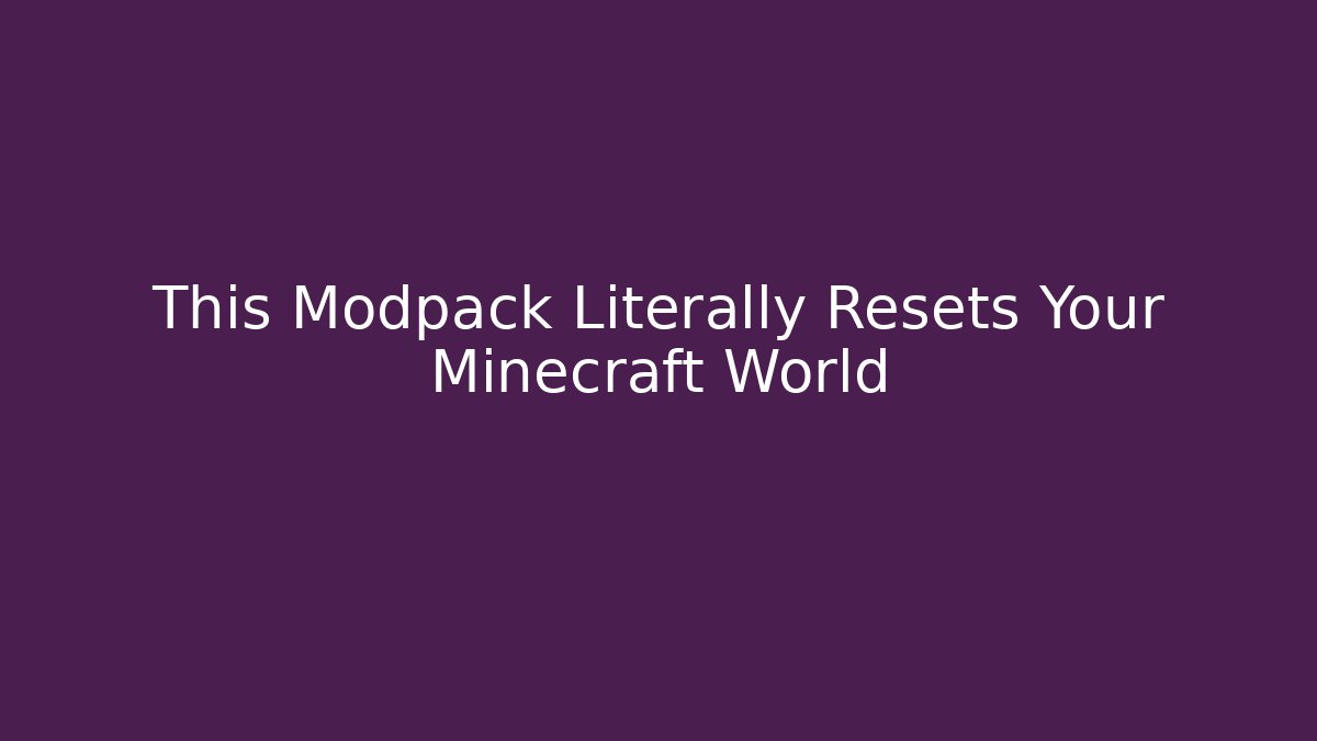 This Modpack Literally Resets Your Minecraft World - Critter Realm