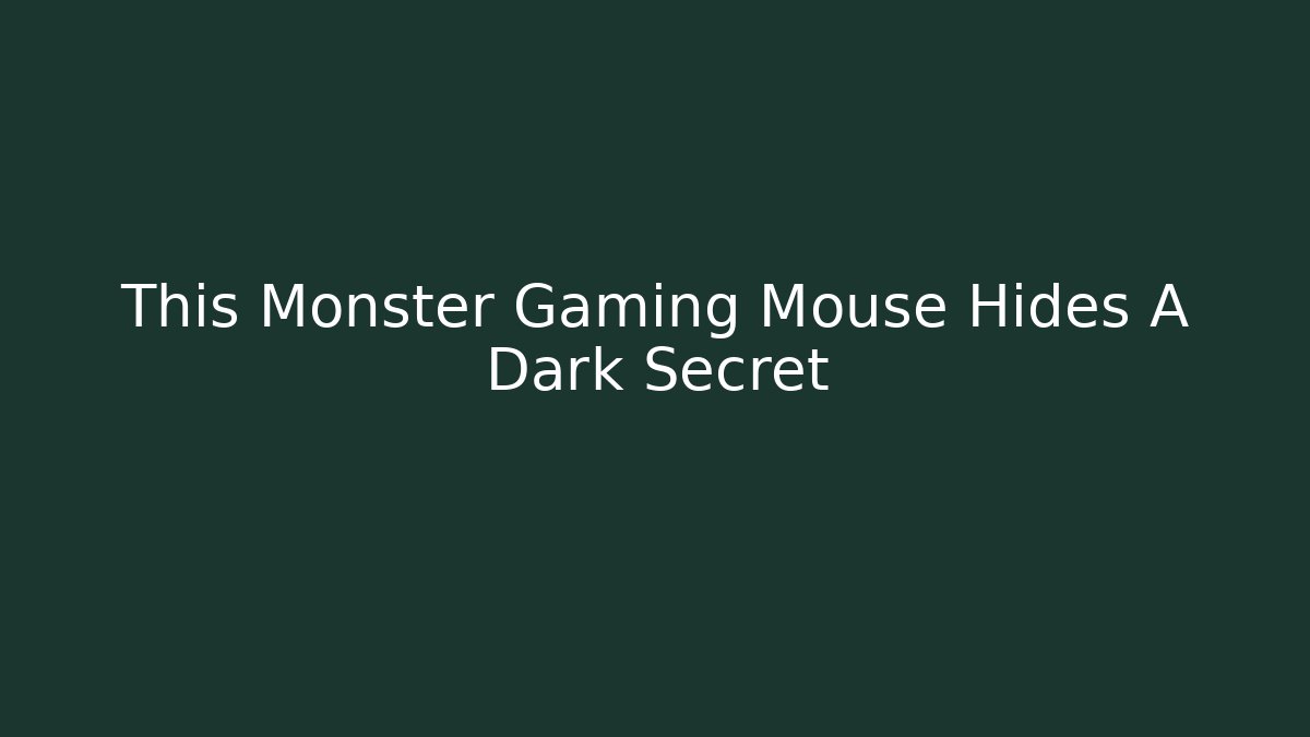 This Monster Gaming Mouse Hides A Dark Secret