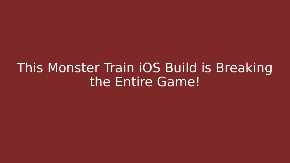 This Monster Train iOS Build is Breaking the Entire Game! - Critter Realm