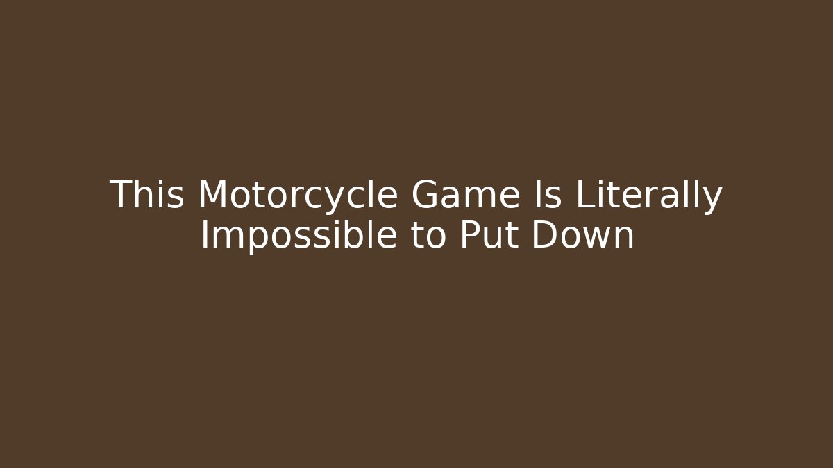 This Motorcycle Game Is Literally Impossible to Put Down - Critter Realm