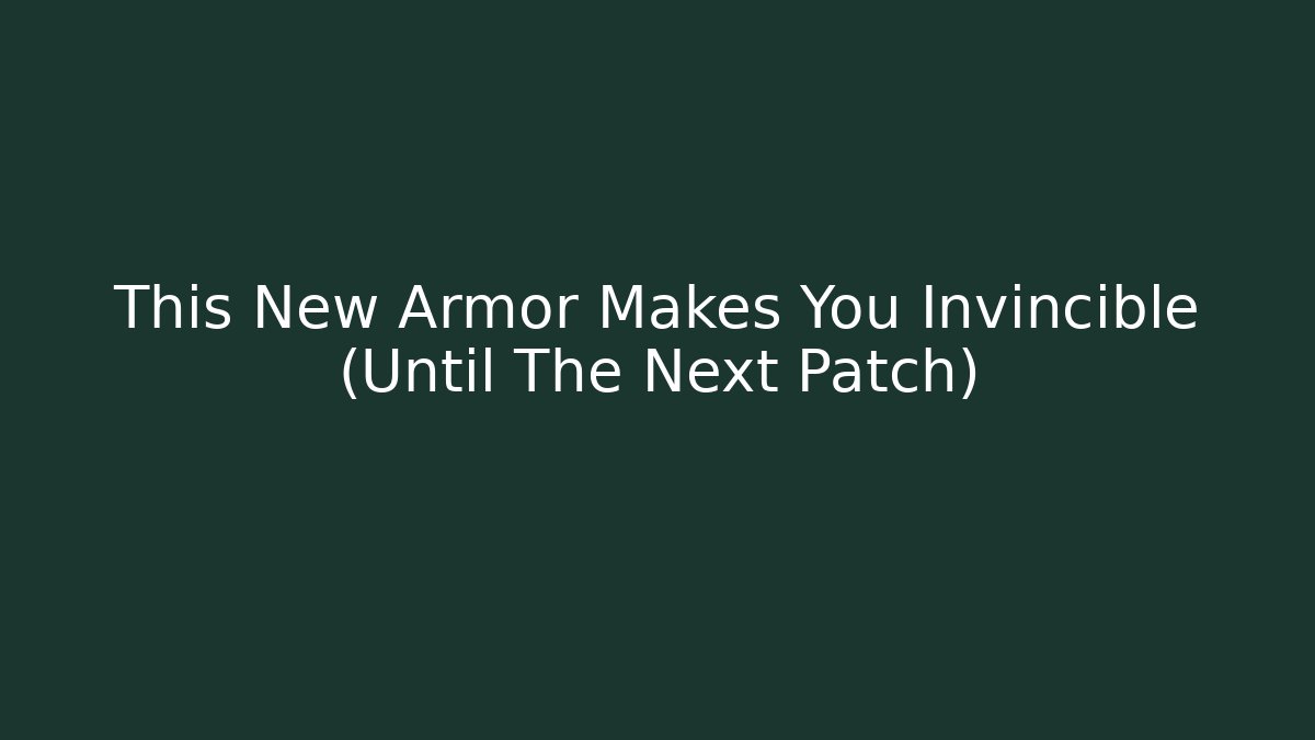 This New Armor Makes You Invincible (Until The Next Patch) - Critter Realm