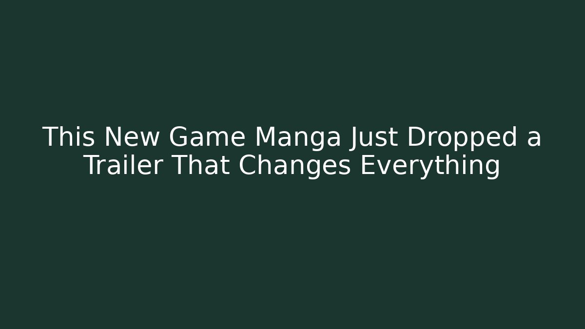This New Game Manga Just Dropped a Trailer That Changes Everything - Critter Realm