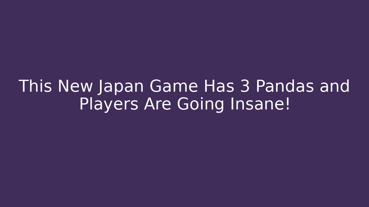 This New Japan Game Has 3 Pandas and Players Are Going Insane!