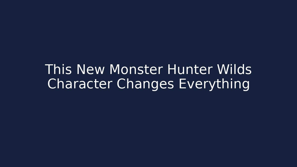 This New Monster Hunter Wilds Character Changes Everything