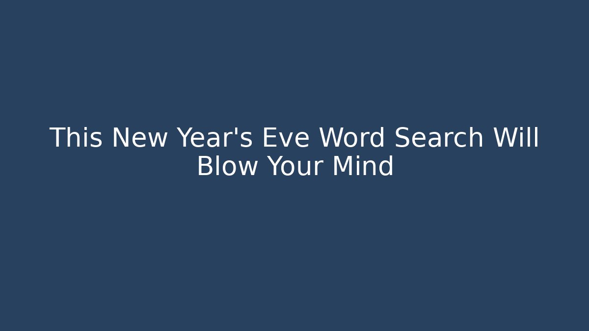This New Year’s Eve Word Search Will Blow Your Mind - Critter Realm