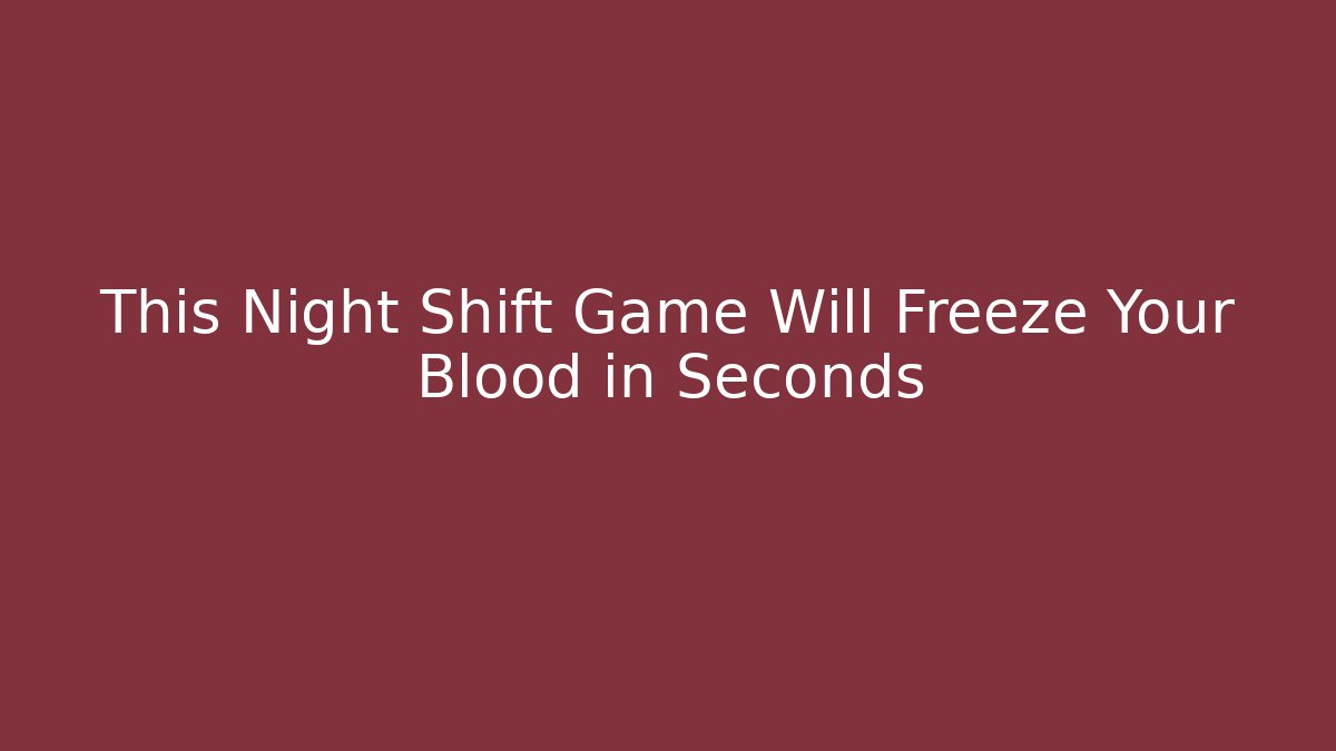 This Night Shift Game Will Freeze Your Blood in Seconds - Critter Realm