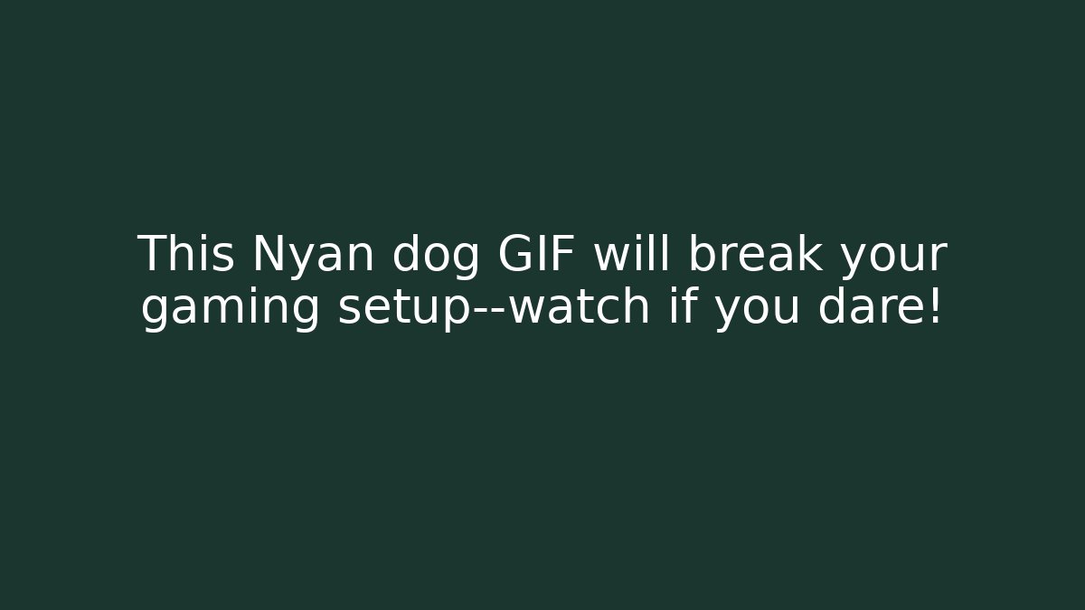 This Nyan dog GIF will break your gaming setup—watch if you dare!