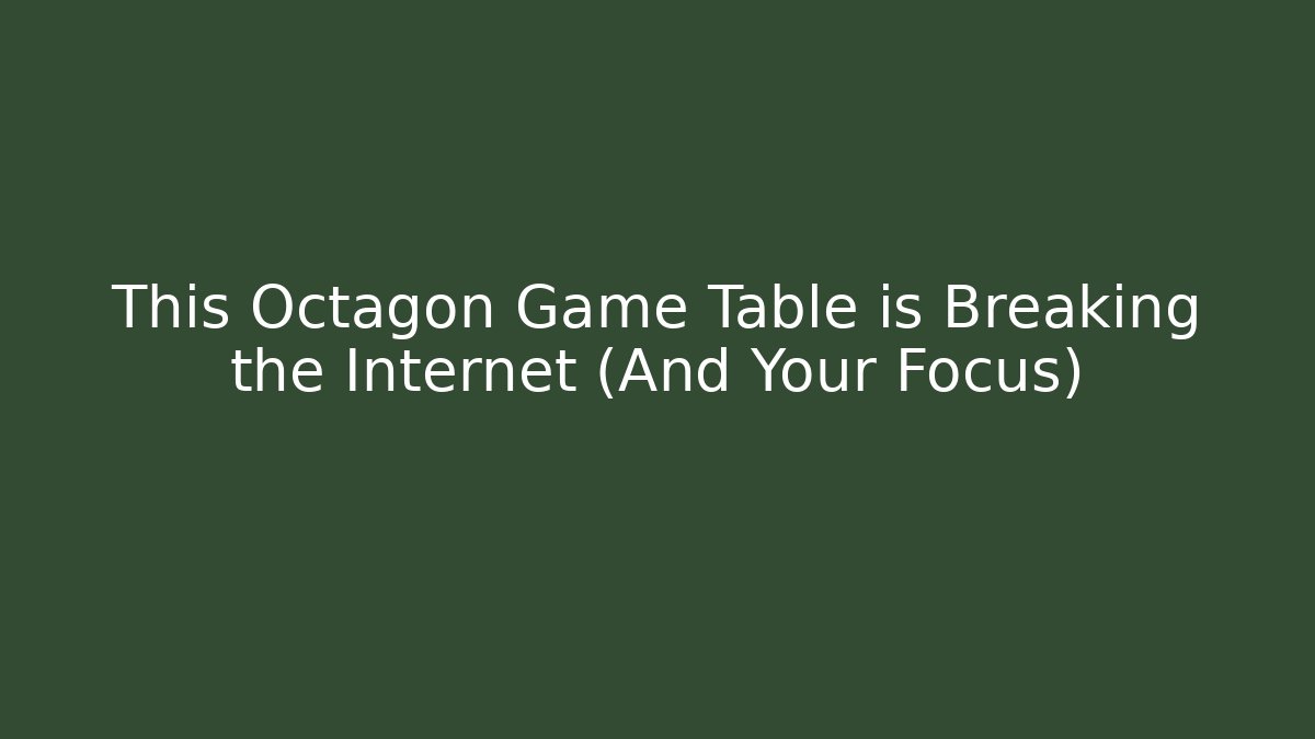 This Octagon Game Table is Breaking the Internet (And Your Focus)