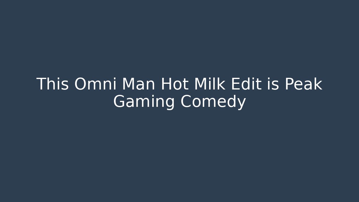 This Omni Man Hot Milk Edit is Peak Gaming Comedy