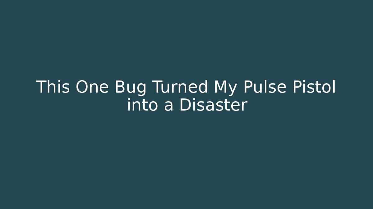 This One Bug Turned My Pulse Pistol into a Disaster