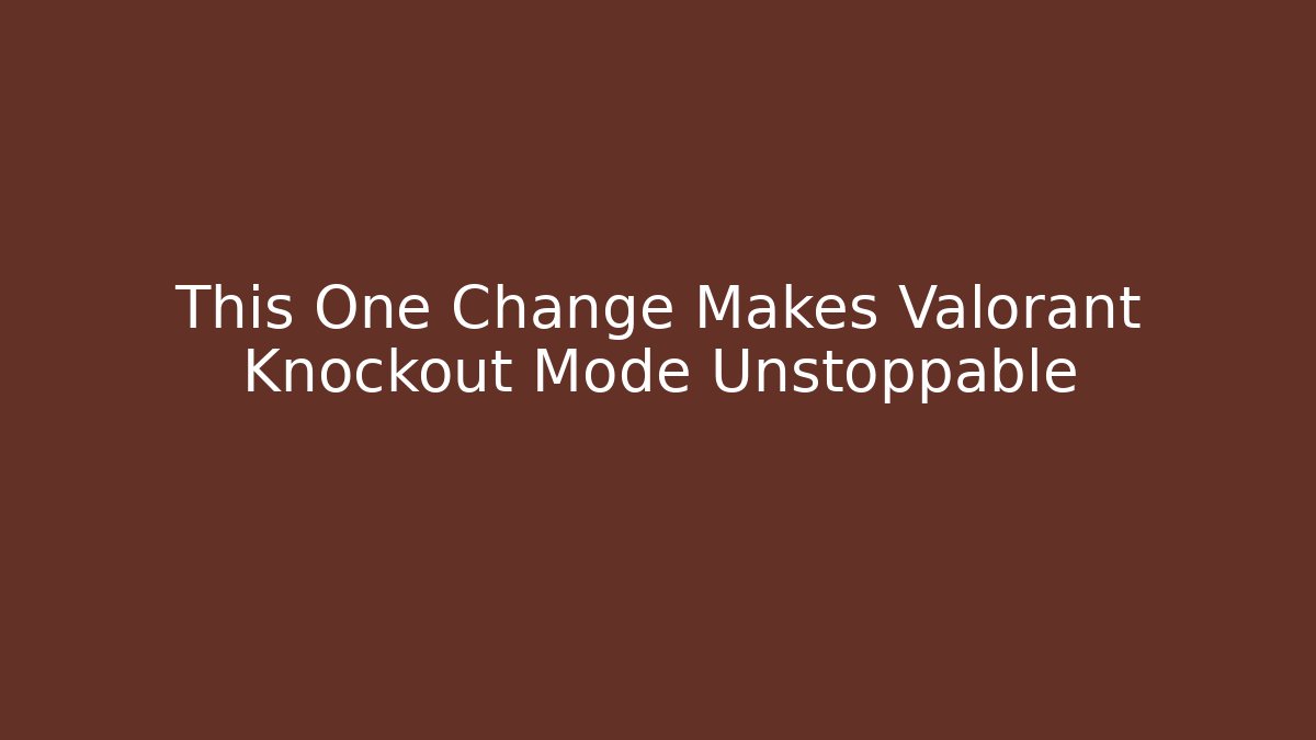 This One Change Makes Valorant Knockout Mode Unstoppable - Critter Realm