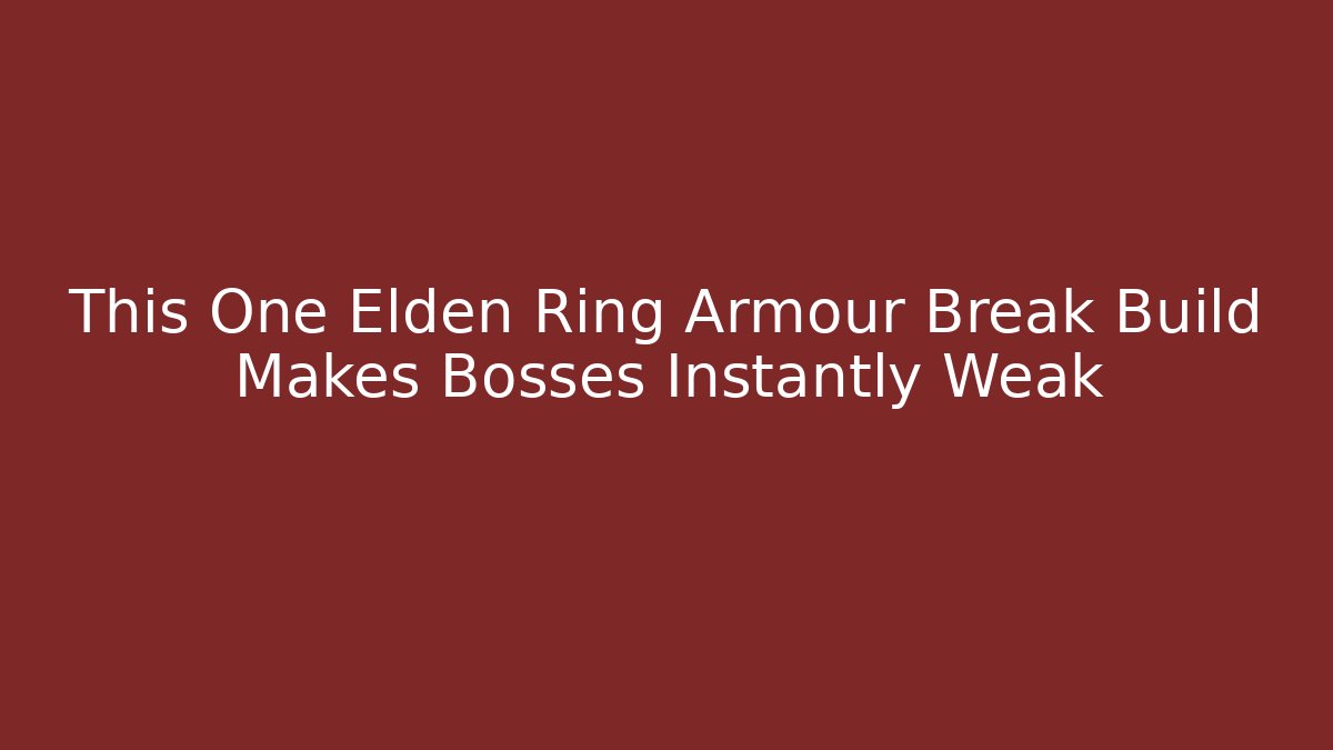 This One Elden Ring Armour Break Build Makes Bosses Instantly Weak