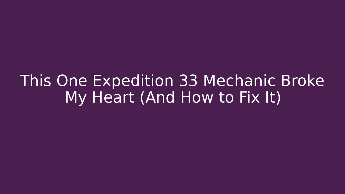 This One Expedition 33 Mechanic Broke My Heart (And How to Fix It)
