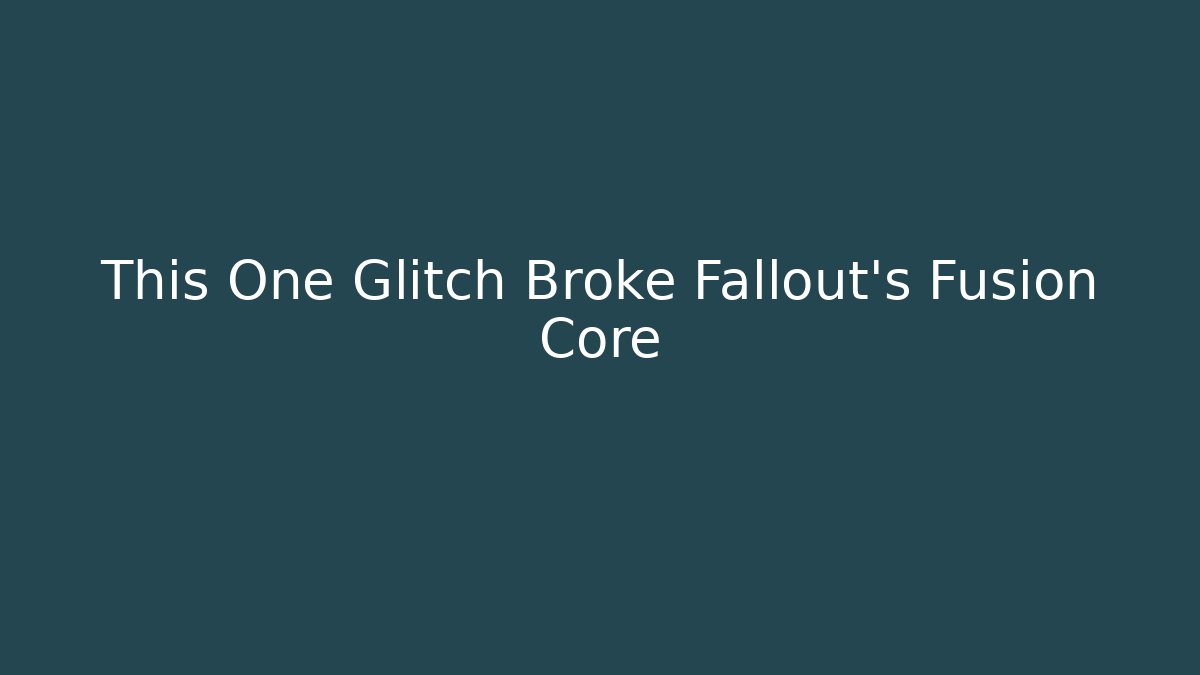 This One Glitch Broke Fallout's Fusion Core - Critter Realm