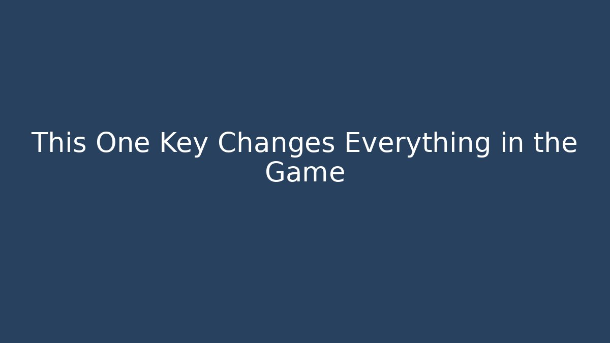 This One Key Changes Everything in the Game