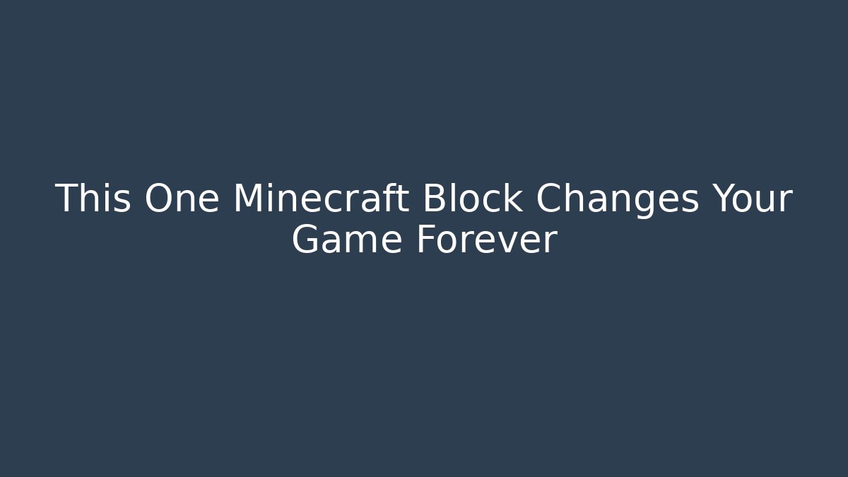 This One Minecraft Block Changes Your Game Forever