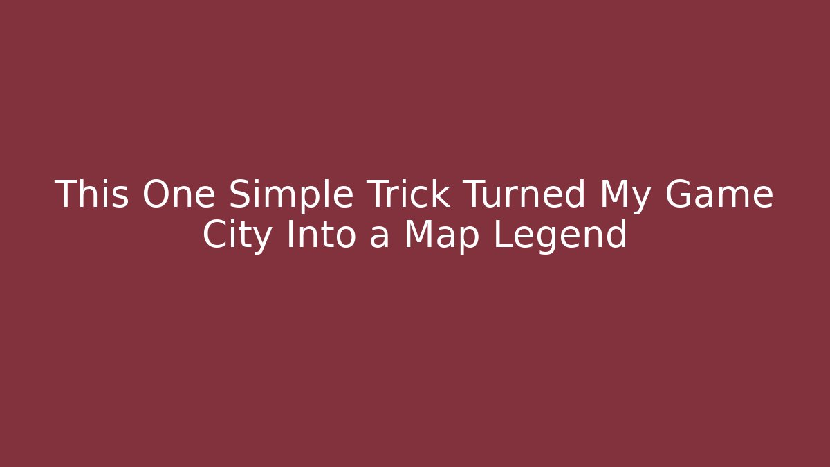 This One Simple Trick Turned My Game City Into a Map Legend - Critter Realm