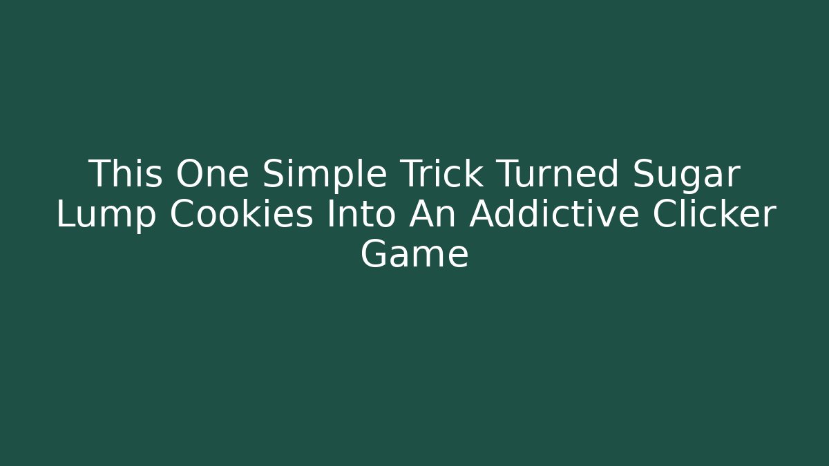 This One Simple Trick Turned Sugar Lump Cookies Into An Addictive Clicker Game - Critter Realm