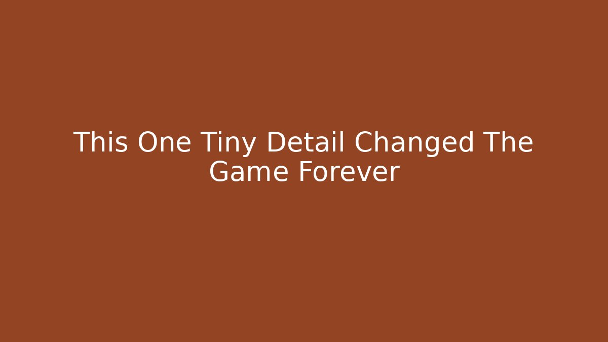 This One Tiny Detail Changed The Game Forever