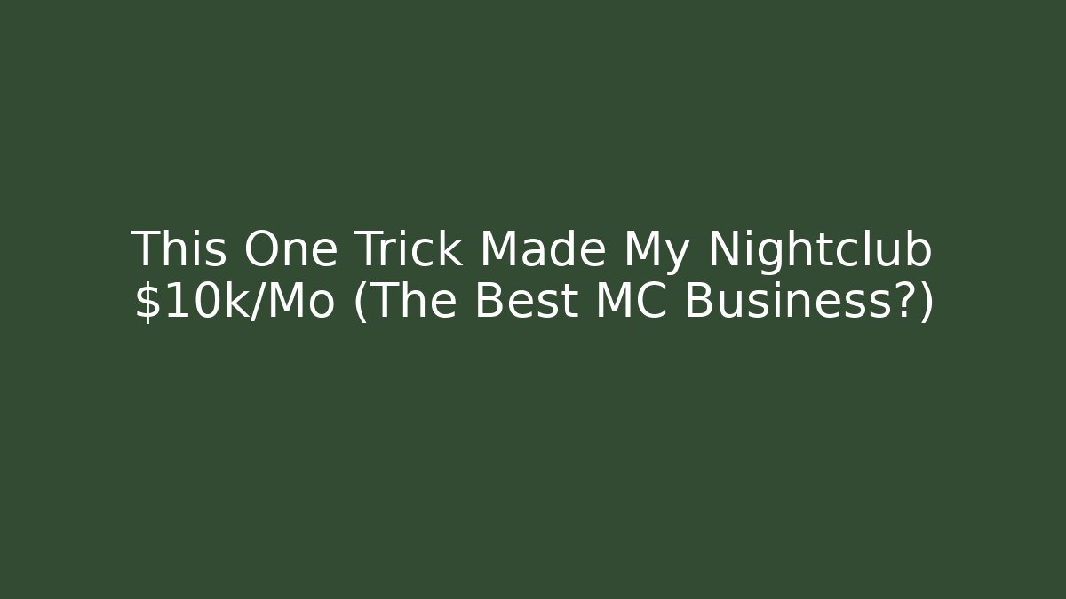 This One Trick Made My Nightclub $10k/Mo (The Best MC Business?)