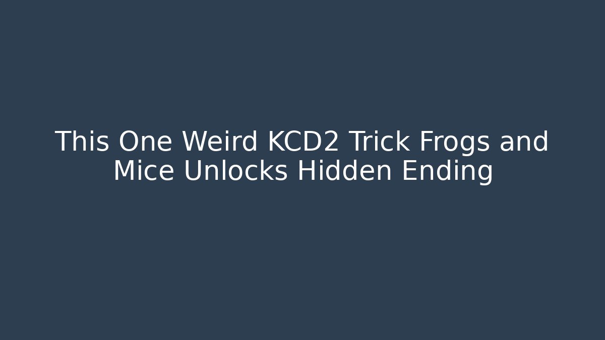 This One Weird KCD2 Trick Frogs and Mice Unlocks Hidden Ending