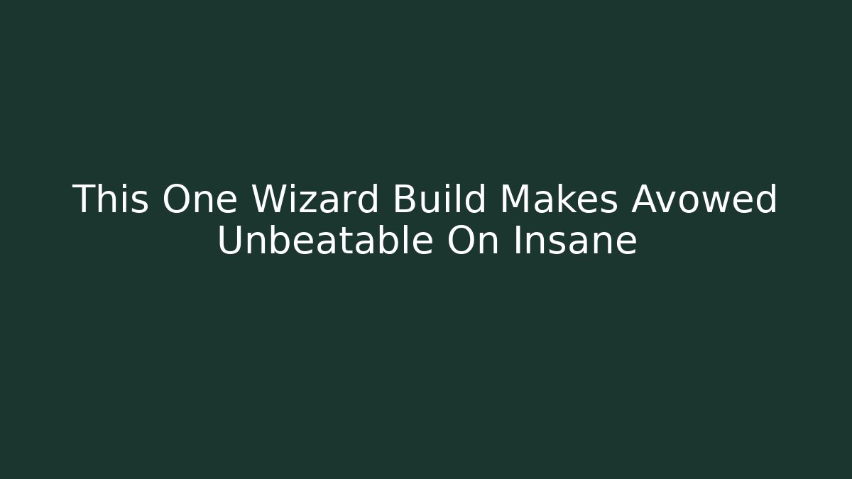 This One Wizard Build Makes Avowed Unbeatable On Insane